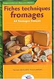 Fiches techniques fromages : 62 fromages français by