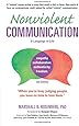 Nonviolent Communication: A Language of Life, 3rd Edition: Life-Changing Tools for Healthy Relationships (Nonviolent Communication Guides)