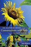 Conversations With Seth: Book One: 25th Anniverary Edition (Deluxe Ed) by Susan M. Watkins, George Rhoads