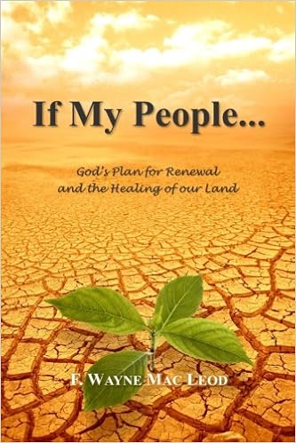 If My People God S Plan For Renewal And The Healing Of Our Land Mac Leod F Wayne 9781515185185 Amazon Com Books