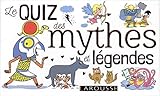 Le quiz des mythes et légendes by