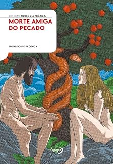 Livro Morte amiga do pecado: uma análise bíblica das consequências da entrada do pecado no mundo