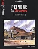 LES GRANGES A L'AQUARELLE (MAGIC ART) (French Edition) by 