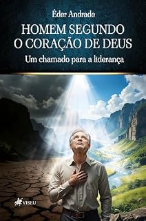 Livro Homem Segundo o coração de Deus: Um Chamado para a Liderança