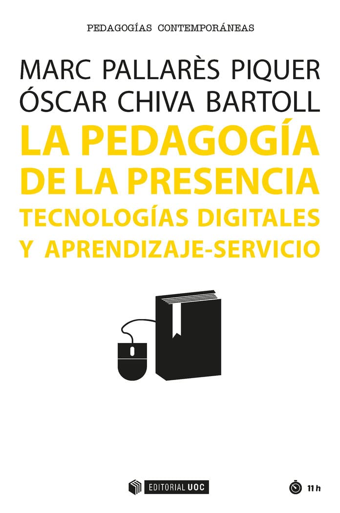Pedagogía de la presencia,La: Tecnologías digitales y aprendizaje-servicio: 471 (Manuales)