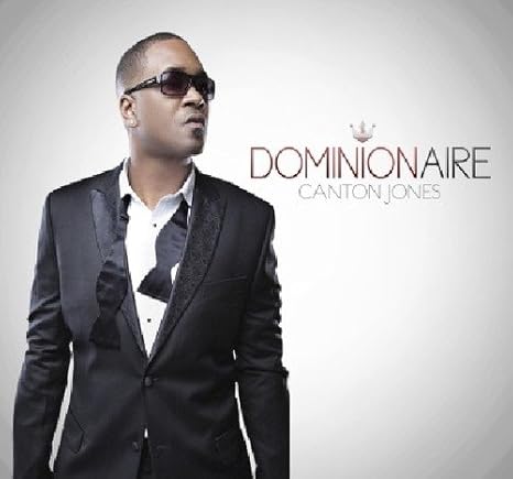 canton jones dominionaire album canton jones dominionaire album