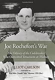 Joe Rochefort's War: The Odyssey of the Codebreaker Who Outwitted Yamamoto at Midway