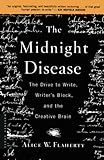 The Midnight Disease: The Drive to Write, Writer's Block, and the Creative Brain