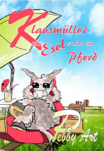 Klausmuller Ein Esel Sucht Ein Pferd German Edition Kindle