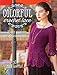 Colorful Crochet Lace: 22 Chic Garments & Accessories by Mary Jane Hall