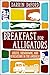 Breakfast for Alligators: Quests, Showdowns, and Revelations in the Americas by Darrin DuFord