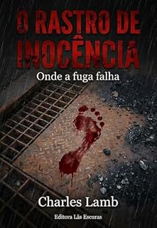 Livro O RASTRO DE INOCÊNCIA: ONDE A FUGA FALHA (CRONICAS DO SOLO VERMELHO)