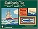 California Tile: The Golden Era 1910-1940: Acme to Handcraft by 
