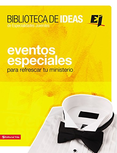 Biblioteca de ideas: Eventos Especiales (Especialidades Juveniles / Biblioteca de Ideas) (Spanish Ed by Zondervan