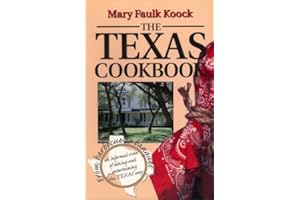 The Texas Cookbook: From Barbecue to Banquet-an Informal View of Dining and Entertaining the Texas Way: From Barbecue to Banq