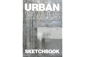 URBAN WALLS SKETCHBOOK: Artist Notebook Journal | 100 Pages | 25 Color Spreads of Urban Wall Photos to Write, Draw, Graffiti, Doodle, Lettering