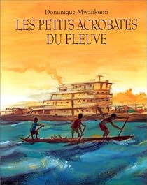 couverture de : Les petits acrobates du fleuve