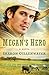 Megan's Hero (The Callahans of Texas Book #3): A Novel