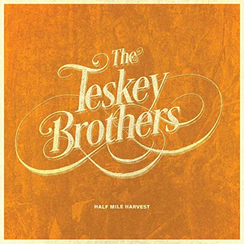 Album Art for Half Mile Harvest by TESKEY BROTHERS