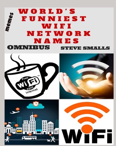 Memes: World?s Funniest Wifi Network Names!