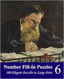 Number Fill-In Puzzles 6: 100 Elegant Puzzles in Large Print (Volume 6