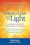 Voices of Love from the Light: Conversations with 20 Great Souls in the Afterlife by Philip Burley, Dolores Proiette