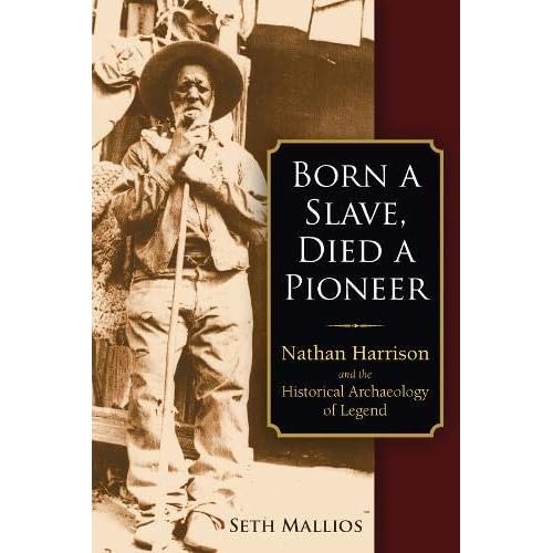 Born a Slave, Died a Pioneer: Nathan Harrison and the Historical Archaeology of Legend
