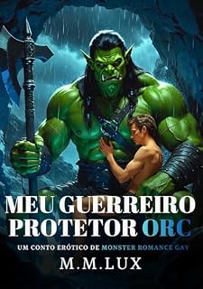 Livro Meu Guerreiro Protetor Orc: Um conto erótico de monster romance gay