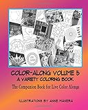 COLOR-ALONG A Variety Coloring Book Volume 5: The Companion Book for Live Color - Alongs by