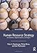 Human Resource Strategy: Formulation, Implementation, and Impact