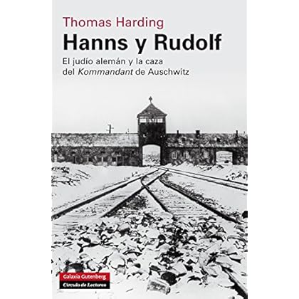 Hanns y Rudolf: El judío alemán y la cazadel Kommandant de Auschwitz (Historia) Hanns y Rudolf: El judío alemán y la cazadel Kommandant de Auschwitz (Historia)