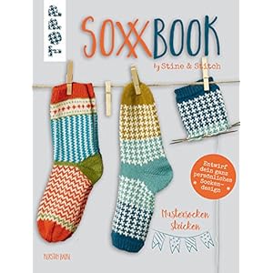 SoxxBook by Stine & Stitch: Mustersocken stricken. Entwirf dein ganz persönliches Sockendesign. Mit Online-Videos. Sonderausstattung mit verlängerte
