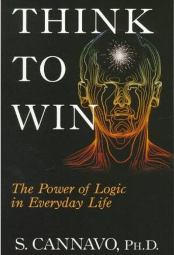 Think to Win: The Power of Logic in Everyday Life