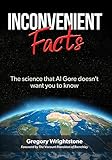 Inconvenient Facts: The science that Al Gore doesn't want you to know cover