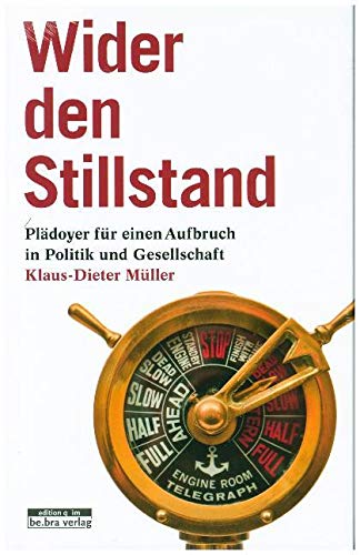 Wider den Stillstand: Plädoyer für einen Aufbruch in Politik und Gesellschaft