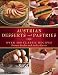 Austrian Desserts and Pastries: Over 100 Classic Recipes by Dietmar Fercher, Andrea Karrer