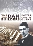 The Dam Builders: Power from the Glens cover