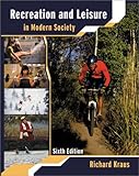 Recreation and Leisure in Modern Society, Kraus, Richard G., 0763716782