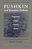 Front cover for the book Pushkin and romantic fashion: fragment, elegy, Orient, irony by Monika Greenleaf