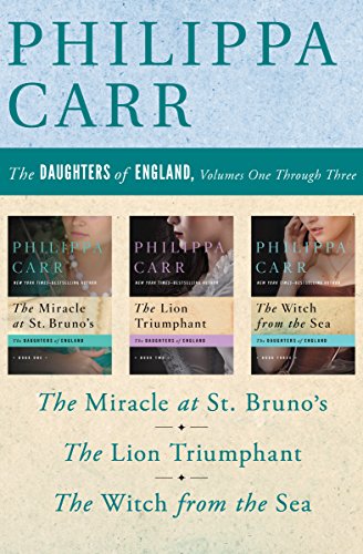The Daughters of England, Volumes One Through Three: The Miracle at St. Bruno's, The Lion Triumphant, and The Witch from the Sea