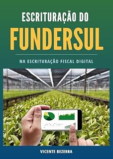 Livro Escrituração do Fundersul: Na Escrituração Fiscal Digital