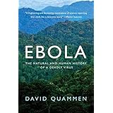 Ebola: The Natural and Human History of a Deadly Virus