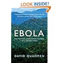 Ebola: The Natural and Human History of a Deadly Virus