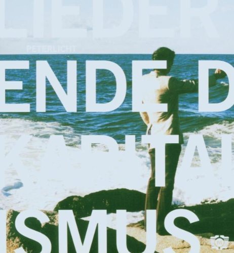 Peterlicht - Lied vom Ende des Kapitalismus Lyrics - Zortam Music