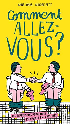 Comment allez-vous ? : Les expressions populaires expliquées par l'histoire by 