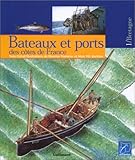 Bateaux et ports des côtes de France. Bretagne by 