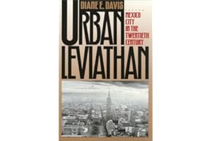 Urban Leviathan: Mexico City in the Twentieth Century