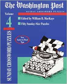 Washington Post Sunday Crossword Puzzles, Volume 4: Mackaye, William R ...