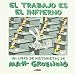 EL TRABAJO ES EL INFIERNO ***2Âª EDICION***