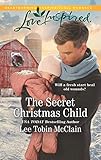 The Secret Christmas Child (Rescue Haven Book 1) by Lee Tobin McClain